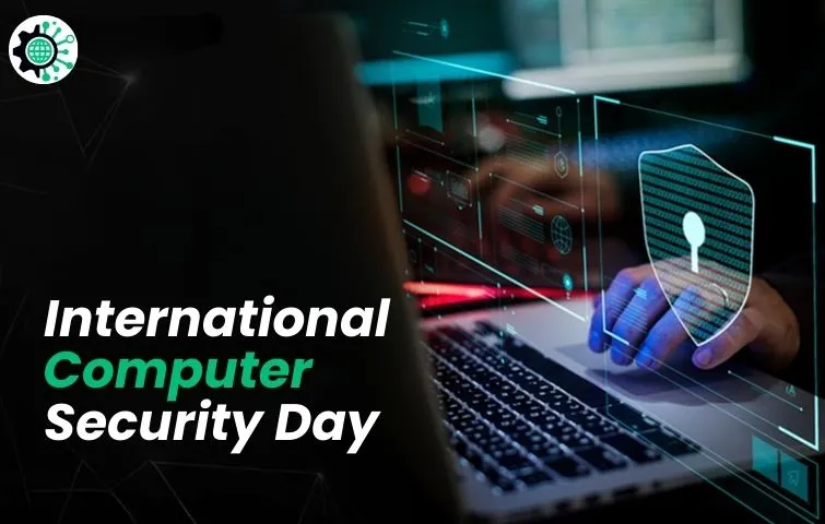 International Computer Security Day: Strengthening Your Digital Defenses